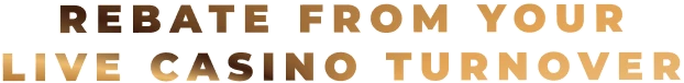 7417-rebate-from-your-live-casino-turnover-1-1747058330969.png